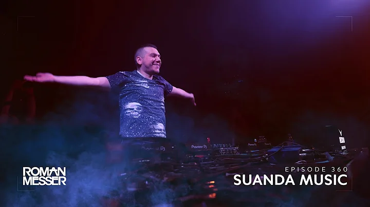 Roman Messer - Suanda Music 360 [#SUANDA]