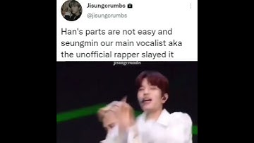 Seungmin should be in their official rapper line 💅 He slayed Han