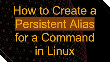 How to Create a Persistent Alias for a Command in Linux