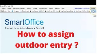 How to assign outdoor entry in smart office suite software | biomax attendance | smartoffice screenshot 4
