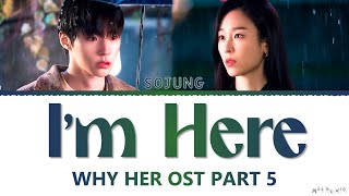 Sojung I'm Here Why Her OST Part 5 Lyrics (이소정 I'm Here 왜 오수재인가 OST 가사) Resimi