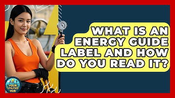 What Is An Energy Guide Label And How Do You Read It? - Your Utilities Hub