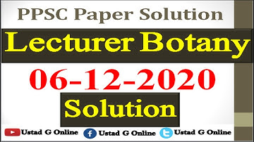 Lecturer Botany Paper | 06-12-2020 | PPSC Lecturer Botany Solution | GK |