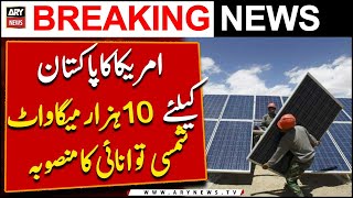America's 10,000 MW solar energy project for Pakistan