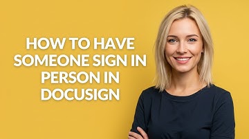 How to Have Someone Sign In Person In Docusign - Julia