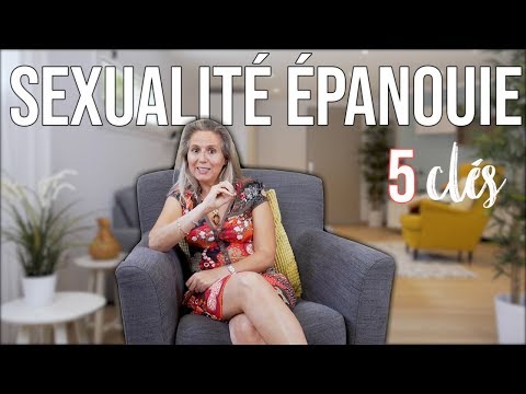 5 clés d'une SEXUALITE EPANOUIE