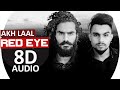Red eye 8d  js randhawa ft laji surapuria official akh laal rehndi aa  viral homies