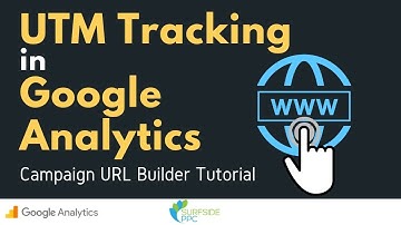 UTM Tracking and Campaign URL Builder Tutorial - UTM Tracking in Google Analytics
