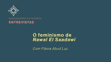 Blog Mulheres na Filosofia Entrevistas: o feminismo de Nawal El Saadawi