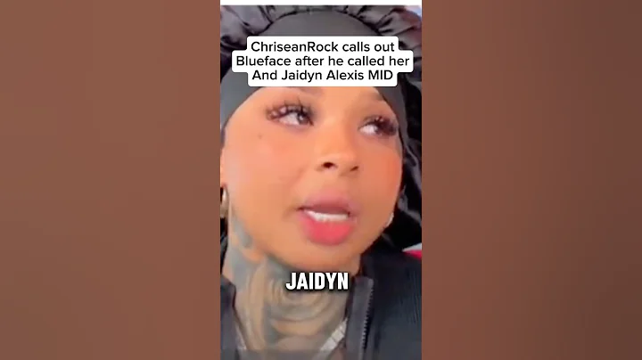 ChriseanRock calls out Blueface after he called her and Jaidyn Alexis MID