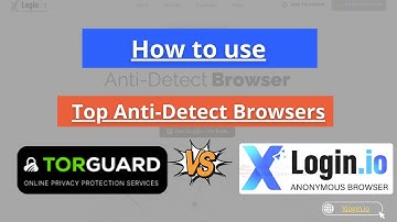 Tutorial: TorGuard VPN + xLogin.IO – Non‑Caching Proxy Browser