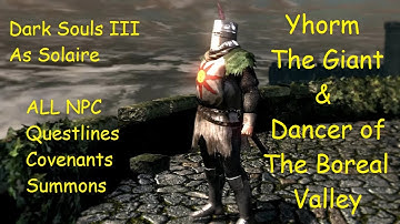 Dark Souls III (NG+) - All NPC Questlines, Covenants, and Summons - Yhorm the Giant / Dancer