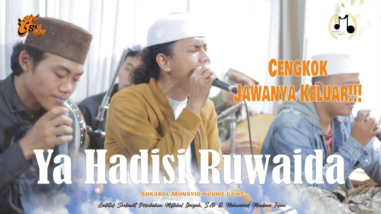 YA HADISI RUWAIDA - SUKAROL MUNSYID NDUWE GAWE