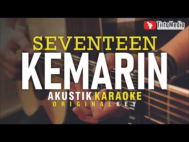 kemarin - seventeen (akustik karaoke) class=