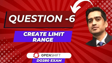 OpenShift DO280 Exam | Practice Question 6 | Creating Limit Range