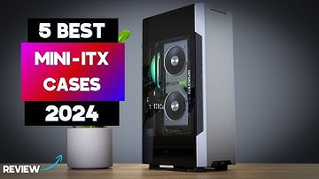 Top 5: Best Mini ITX Case (2024)
