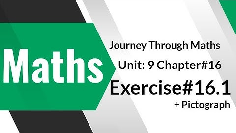Maths-Class 5 || Journey through Maths || Unit#9 || Chapter#16 || Exercise#16.1 + Pictograph ||