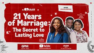 21 YEARS OF MARRIAGE: THE SECRET TO LASTING LOVE | IAAM SPECIAL | REV VICTOR & JOY AIYEDUN