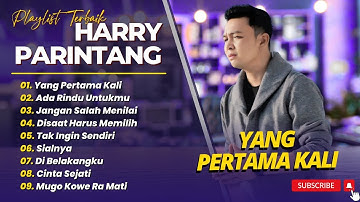 HARRY PARINTANG - YANG PERTAMA KALI - ADA RINDU UNTUKMU || LAGU COVER POP LAWAS TERPOPULER 2025