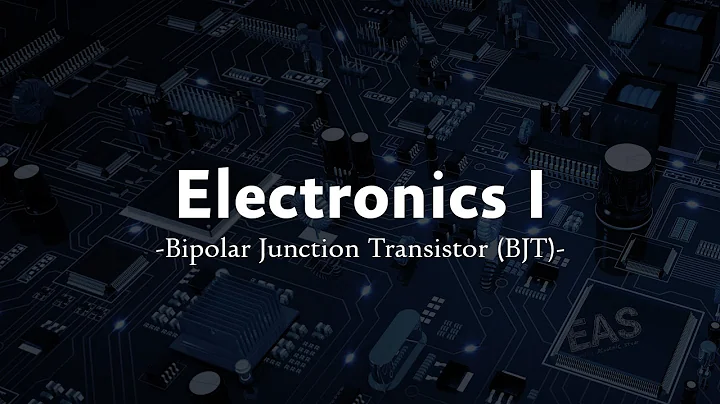 Bipolar Junction Transistor - part 1
