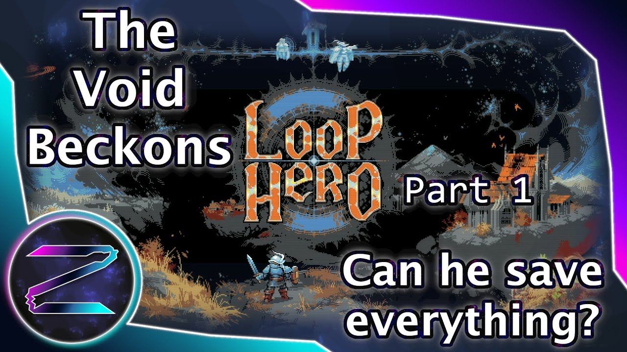 Lost In The Void - Loop Hero Part 1 - ZEZ