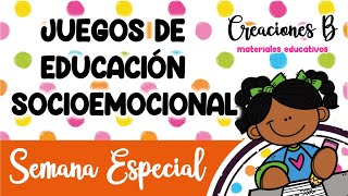 JUEGOS DE EDUCACIÓN SOCIOEMOCIONAL | DÍA 4 | SEMANA ESPECIAL