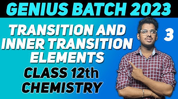 8. TRANSITION & INNER TRANSITION ELEMENTS, Part 3 H.S.C #geniusbatch by :- #abhisheksir
