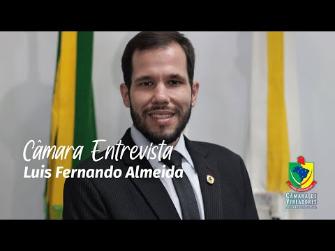 Câmara Entrevista - Luis Fernando Almeida