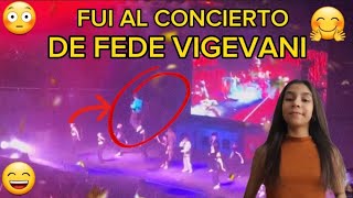 fui al concierto de fede (esto paso)