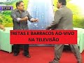 MELHORES TRETAS E BARRACOS AO VIVO NA TELEVISÃO