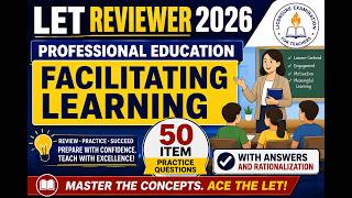 Full LET Reviewer 2026 | ProfEd: Facilitating Learning | 50-Item Practice Questions with Rationalization Guide