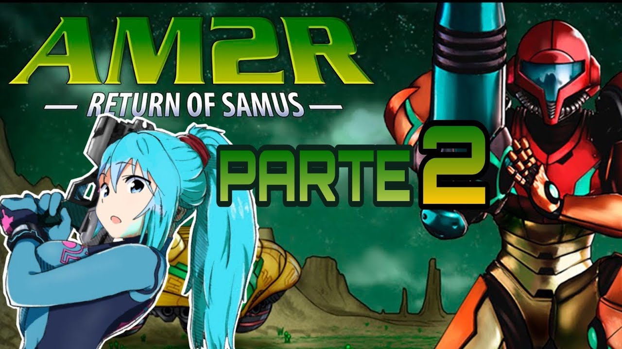 AM2R (Another Metroid 2 Remake) | PARTE 2 | Jugando por primera vez ...