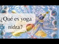 ¿Qué es el Yoga Nidra?