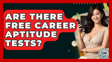 Are There Free Career Aptitude Tests? - Learn As An Adult