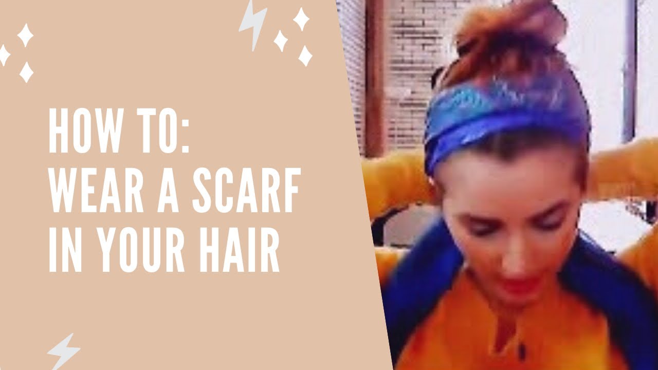 HOW TO: Wear a Scarf in your Hair - YouTube