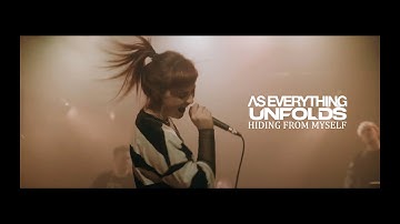 As Everything Unfolds - Hiding From Myself (Official Video)