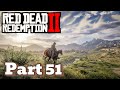 Red dead redemption 2 | part 51 (playthrough)