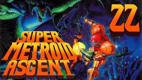 Lettuce play Super Metroid Ascent part 22