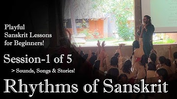 See, Hear, and Feel the Rhythms of Sanskrit! - Sanskrit Lessons for Beginners - Session 1 of 5