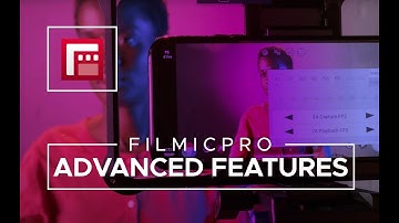 FilmicPro Advanced Features & Settings