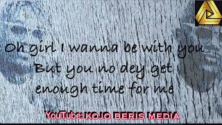 Camidoh-Sugercane ft Phantom(Lyrics) Oh girl I wanna be with you but you no dey have enough time...