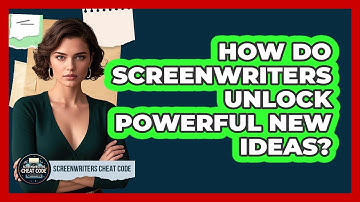 How Do Screenwriters Unlock Powerful New Ideas? - Screenwriter