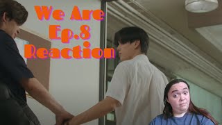 We Are คือเรารักกัน EP 8 Reaction