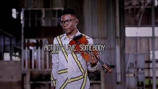 Rotimi - Love Somebody (Violin Version) By Mo Violin