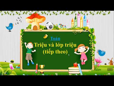 Toán Lớp 4 - Bài: Triệu và lớp triệu + Triệu và lớp triệu (tt) (tr.13+14 )
