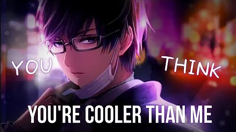 Nightcore - Cooler than me