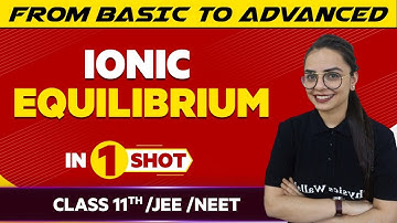 IONIC Equilibrium In One Shot - JEE/NEET/Class 11th Boards | Victory Batch