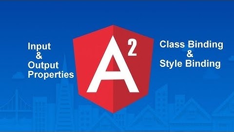 Class binding ,Style Binding & Input Output Properties-Angular 2 tutorial series #4