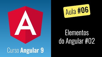 Angular 9 - Curso Grátis - Elementos do Angular #02 [2020]