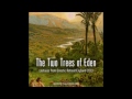 The Two Trees Of Eden 02 The Tree Of Knowledge Gnosis Audio Lecture